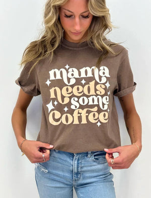 Mama needs coffee tee